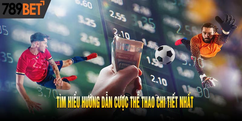 789BET - Hướng Dẫn Cá Cược Thể Thao Bóng Đá