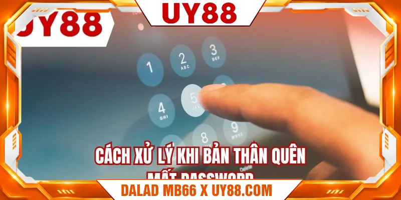 Cách xử lý khi bản thân quên mất password Cách xử lý khi bản thân quên mất password