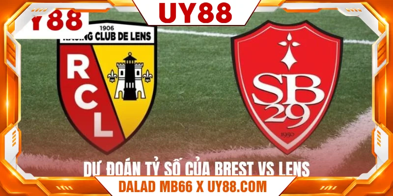 Dự đoán tỷ số của Brest vs Lens Dự đoán tỷ số của Brest vs Lens