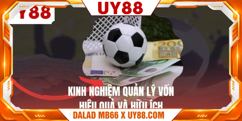 Kinh nghiệm quản lý vốn hiệu quả và hữu ích