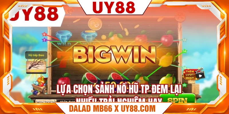 Lựa chọn sảnh nổ hũ TP đem lại nhiều trải nghiệm hay Lựa chọn sảnh nổ hũ TP đem lại nhiều trải nghiệm hay
