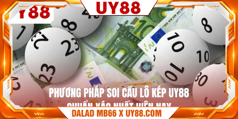 Phương pháp soi cầu lô kép UY88 chuẩn xác nhất hiện nay Phương pháp soi cầu lô kép UY88 chuẩn xác nhất hiện nay