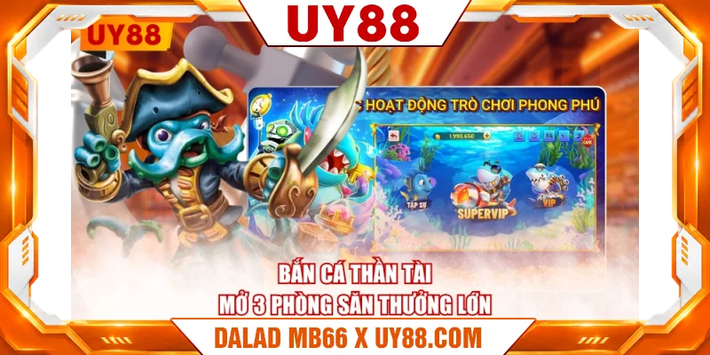 Bắn Cá Thần Tài mở 3 phòng săn thưởng lớn Bắn Cá Thần Tài mở 3 phòng săn thưởng lớn