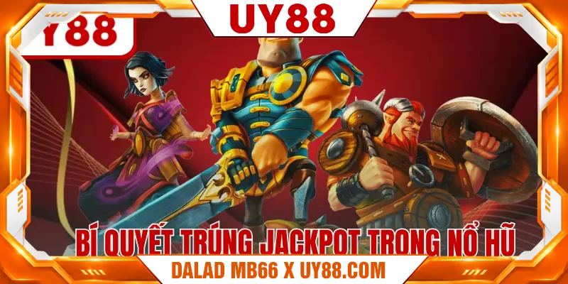 Bí Quyết Trúng Jackpot Trong Nổ Hũ Chỉ Trong 3 Vòng Quay