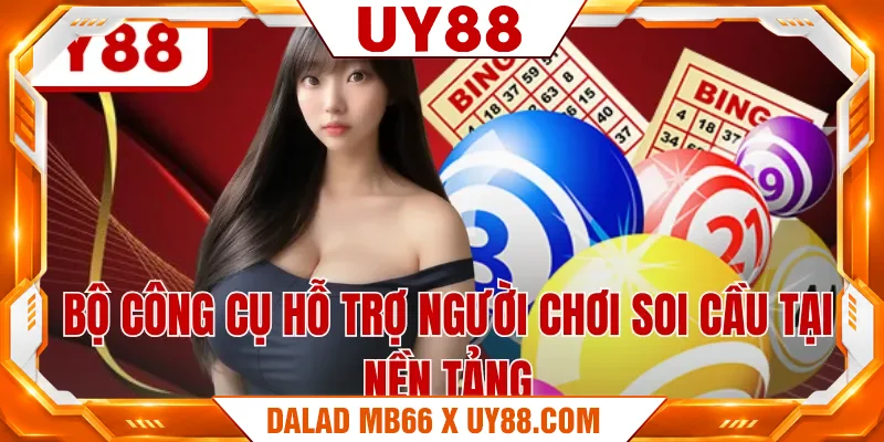 Bộ công cụ hỗ trợ người chơi soi cầu tại nền tảng