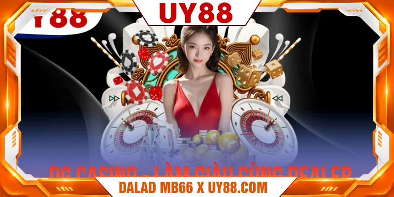 DG Casino - Trải Nghiệm Làm Giàu Cùng Các Dealer Nóng Bỏng