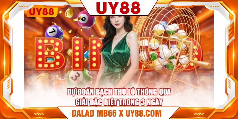 Dự đoán bạch thủ lô thông qua giải đặc biệt trong 3 ngày Dự đoán bạch thủ lô thông qua giải đặc biệt trong 3 ngày
