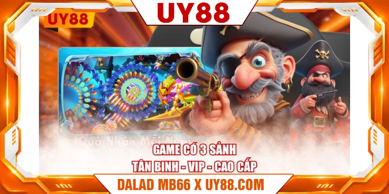 Game có 3 sảnh tân binh - VIP - cao cấp Game có 3 sảnh tân binh - VIP - cao cấp
