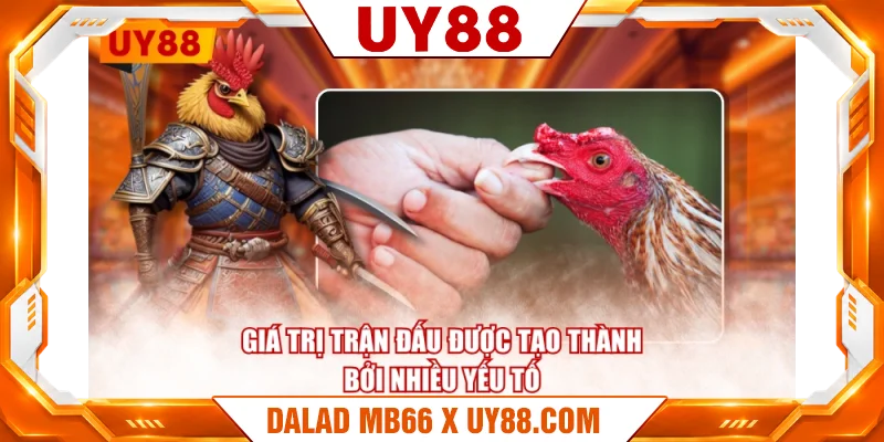 Giá trị trận đấu được tạo thành bởi nhiều yếu tố Giá trị trận đấu được tạo thành bởi nhiều yếu tố