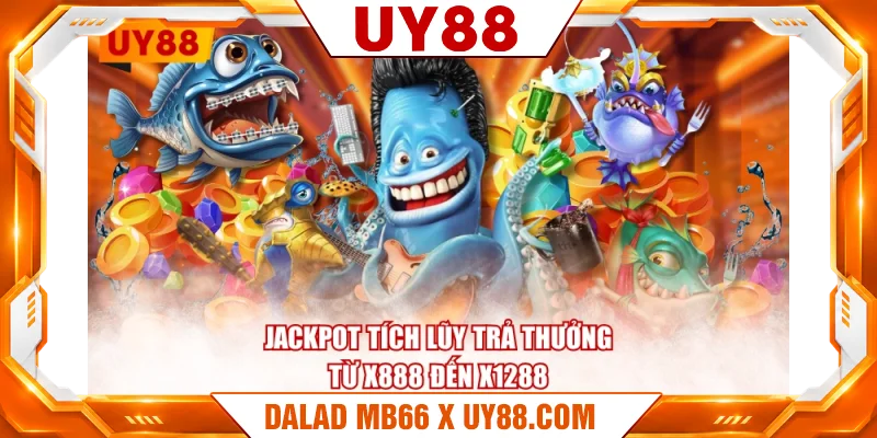 Jackpot tích lũy trả thưởng từ x888 đến x1288 Jackpot tích lũy trả thưởng từ x888 đến x1288
