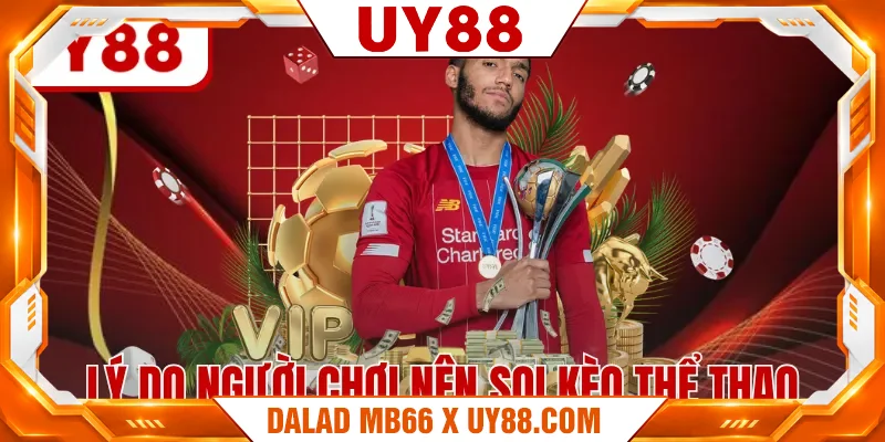 Lý do người chơi nên soi kèo thể thao Lý do người chơi nên soi kèo thể thao