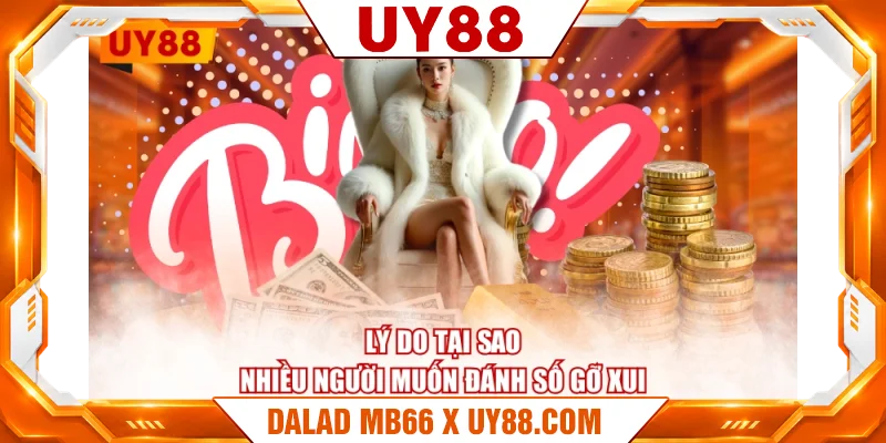 Lý do tại sao nhiều người muốn đánh số gỡ xui Lý do tại sao nhiều người muốn đánh số gỡ xui