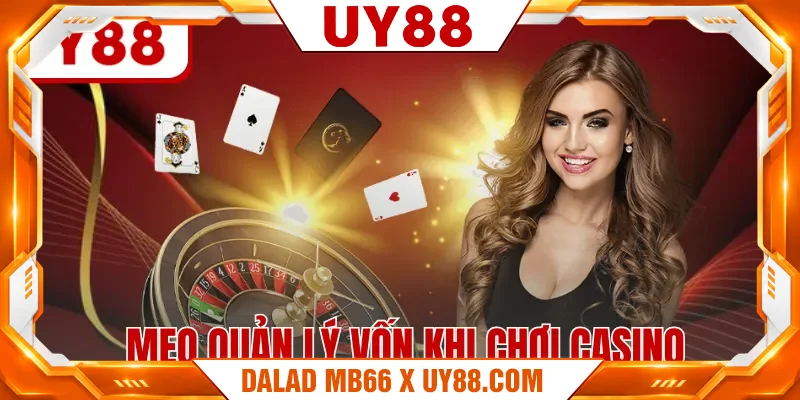 Mẹo Quản Lý Vốn Khi Chơi Casino Tối Ưu Cho Người Chơi