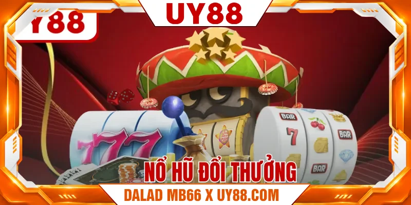 Nổ Hũ Đổi Thưởng UY88 - Jackpot Khủng Với Tỷ Lệ Nổ 99%