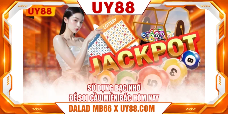 Sử dụng bạc nhớ để soi cầu miền bắc hôm nay Sử dụng bạc nhớ để soi cầu miền bắc hôm nay