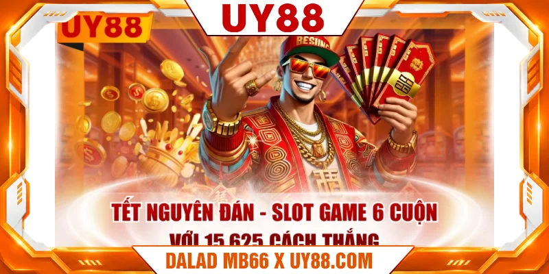 Tết Nguyên Đán - Slot Game 6 Cuộn Với 15.625 Cách Thắng