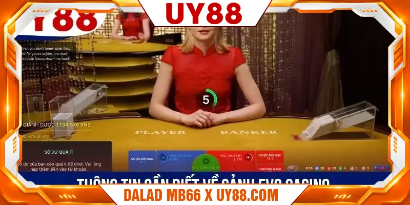 Thông tin cần biết về sảnh EVO casino