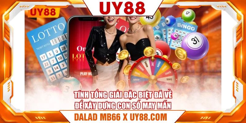 Tính tổng giải đặc biệt đã về để xây dựng con số may mắn Tính tổng giải đặc biệt đã về để xây dựng con số may mắn