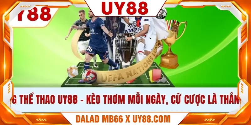 UG Thể Thao UY88 - Kèo Thơm Mỗi Ngày, Cứ Cược Là Thắng