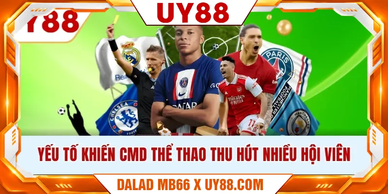Yếu tố khiến CMD thể thao thu hút nhiều hội viên Yếu tố khiến CMD thể thao thu hút nhiều hội viên